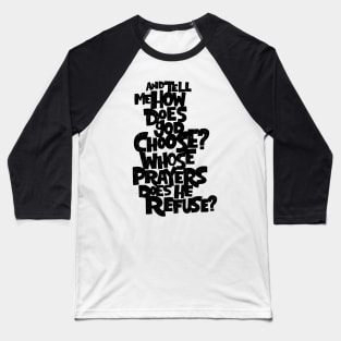 How does god choose? Baseball T-Shirt